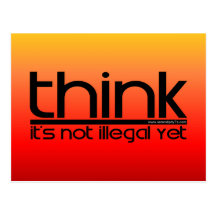 Think It's Not Illegal Yet Post Cards