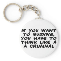 Think Like A Criminal Keychains