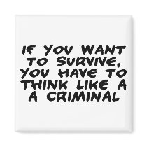 Think Like A Criminal Refrigerator Magnets