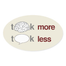 Think more, Talk less Oval Sticker