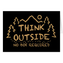 Think Outside, No Box Required Card