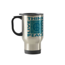 Think Peace. Love Peace. Live Peace. Mug