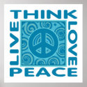 Think Peace. Love Peace. Live Peace. posters