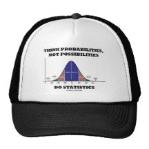 Think Probabilities, Not Possibilities Statistics Trucker Hats