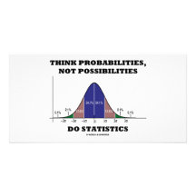 Think Probabilities, Not Possibilities Statistics Personalized Photo Card