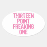 thirteen point freaking one sticker