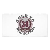 Thirty Eight and aged to Perfection Birthday Picture Card