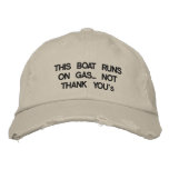 THIS BOAT RUNS ON GAS... NOT "THANK YOU's" embroidered hats
