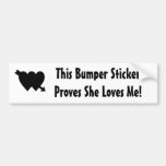 This Bumper Sticker Proves She Loves Me sticker