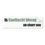 This car is a small Gaeltacht Bumper Sticker
