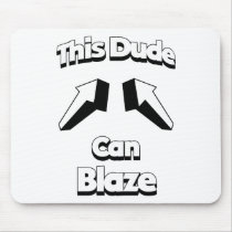 This Dude Can Blaze Mouse Mats