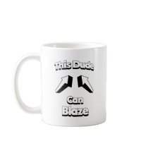 This Dude Can Blaze Coffee Mugs