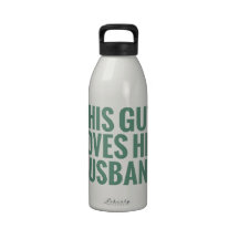 This Guy Loves His Husband Drinking Bottles
