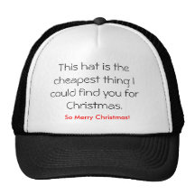 This hat is the cheapest thing I could find you...