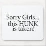 This Hunk Is Taken Mousepads
