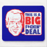 This is a Big Fcking Deal- Joe Biden Health Care Mousepads