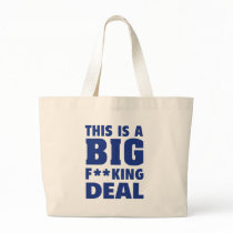 This Is A Big Fucking Deal Bags