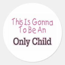 This Is Gonna Be An Only Child (pink) Sticker