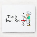 This Is How I Roll BBQ Mouse Pads
