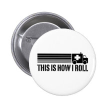 This Is How I Roll EMT Pinback Buttons