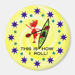 This Is How I Roll Fridge Magnet