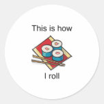 This Is How I Roll Funny Design Round Stickers