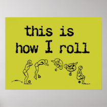 This Is How I Roll Funny Poster Humour