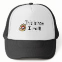 This Is How I Roll hats