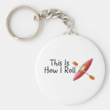 This Is How I Roll Kayak Key Chain