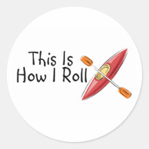 This Is How I Roll Kayak Stickers