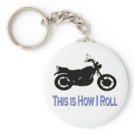 This Is How I Roll keychains