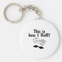This Is How I Roll Keychain