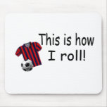 This Is How I Roll Mousepad