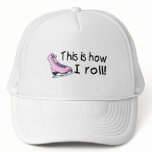 This Is How I Roll (Pink Ice Skate) Hat