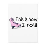 This Is How I Roll (Pink Ice Skate) Post Card