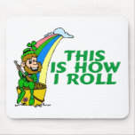 This Is How I Roll Pot Of Gold mousepads