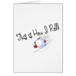 This Is How I Roll Snowball Greeting Card