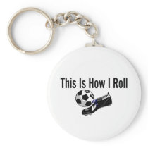 This Is How I Roll Soccer Ball Shoes Keychains