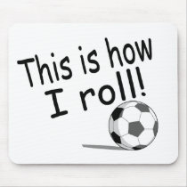 This Is How I Roll (Soccer)