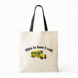 This is how I roll totebag