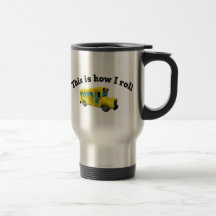 This is how I roll travel mug