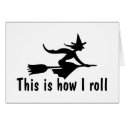This Is How I Roll Witch cards