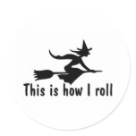 This Is How I Roll Witch stickers