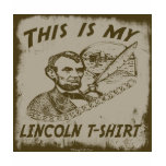 THIS IS MY ABE LINCOLN T-SHIRT