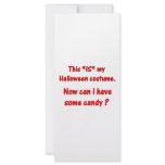 This IS my costume. Now can I have some candy? rack cards