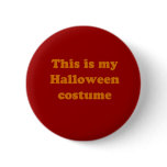 This is my Halloween Costume buttons
