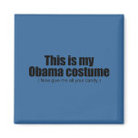 This is my Obama costume now give me all your cand magnets