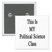 This Is MY Political Science Class Button