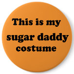 This is my SUGAR DADDY Costume buttons
