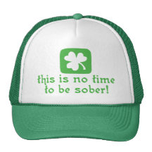This is NO Time To Be SOBER! Trucker Hat
